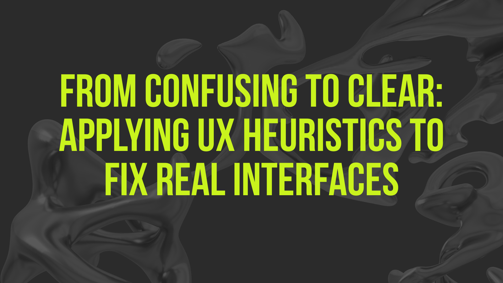 You are currently viewing From Confusing to Clear: Applying UX Heuristics to Fix Real Interfaces